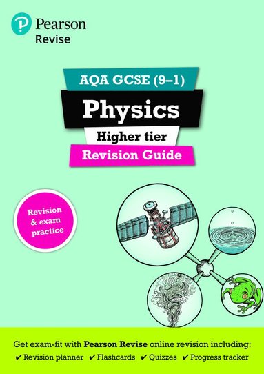 bokomslag Pearson REVISE AQA GCSE Physics (Higher) Revision Guide: incl. online revision and quizzes - for 2025, 2026 exams