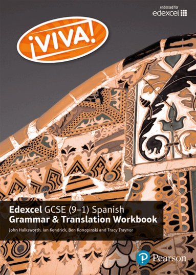 Ian Kendrick, John Halksworth, Tracy Traynor - Viva! Edexcel GCSE Spanish Grammar and Translation Workbook, Häftad