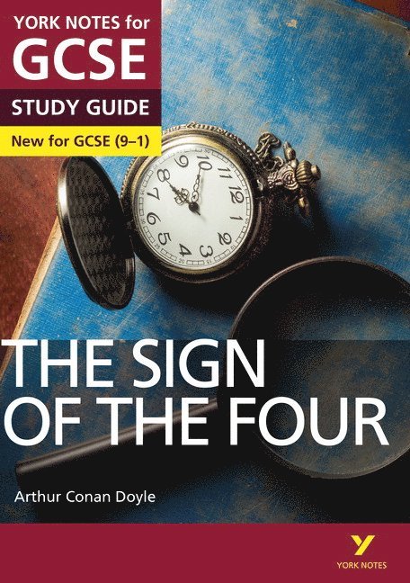 The Sign of the Four: York Notes for GCSE: The ideal way to catch up, test your knowledge and feel ready for 2025 and 2026 assessments and exams 1