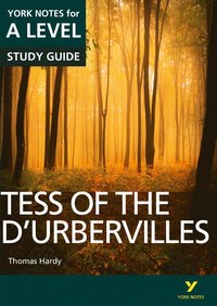 bokomslag Tess of the D'Urbervilles: York Notes A-level English Literature Study Guide - for 2026, 2027 exams