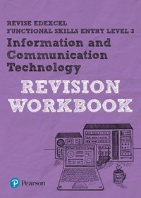 bokomslag Pearson REVISE Edexcel Functional Skills ICT Entry Level 3 Workbook