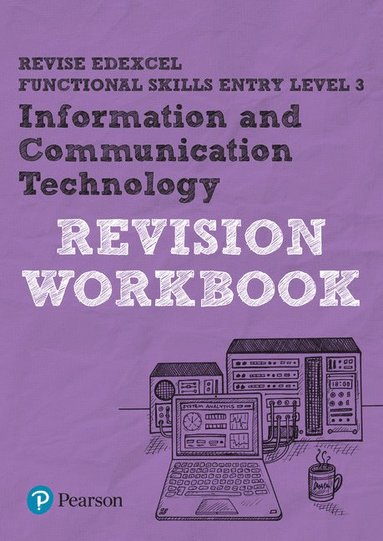 bokomslag Pearson REVISE Edexcel Functional Skills ICT Entry Level 3 Workbook
