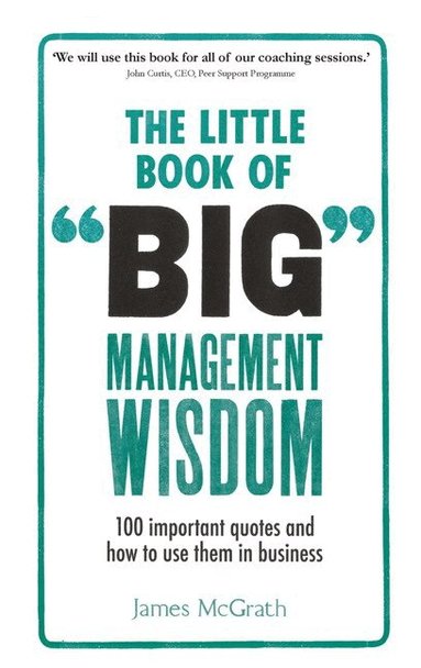 James McGrath - Little Book of Big Management Wisdom, The, Häftad