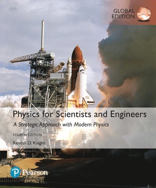 Physics for Scientists and Engineers: A Strategic Approach with Modern Physics, Global Edition 1