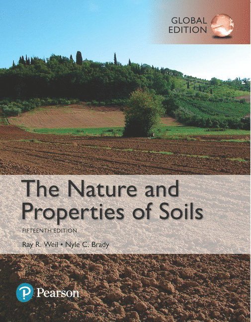 Nature and Properties of Soils, The,  Global Edition 1