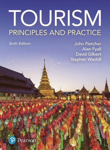 John Fletcher, Alan Fyall, Stephen Wanhill, David Gilbert - Tourism: Principles and Practice, Häftad
