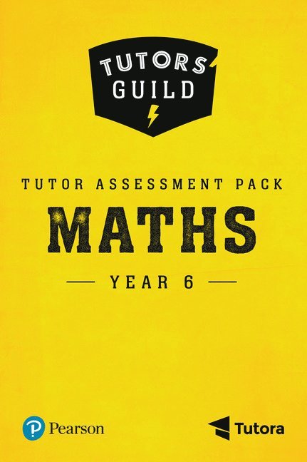 Tutors' Guild Year Six Mathematics Tutor Assessment Pack 1
