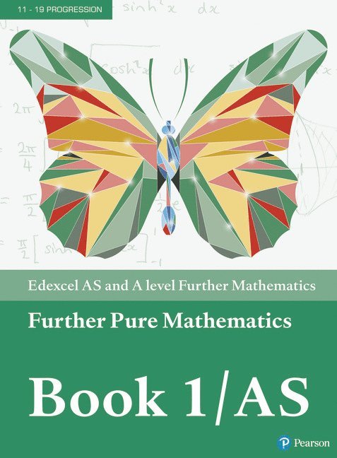 Greg Attwood, Ian Bettison, Jack Barraclough, David Goldberg, Alistair Macpherson, Bronwen Moran, Su Nicholson, Laurence Pateman, Joe Petran, Keith Pledger, Geoff Staley, Dave Wilkins, Harry Smith - Edexcel AS and A level Further Mathematics Core Pure Mathematics Book 1/AS Textbook, Häftad