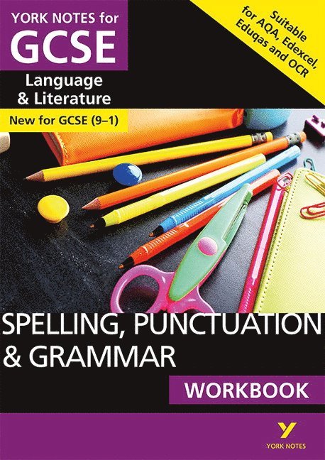 English Language and Literature Spelling, Punctuation and Grammar Workbook: York Notes for GCSE - everything you need to study and prepare for the 2025 and 2026 exams 1