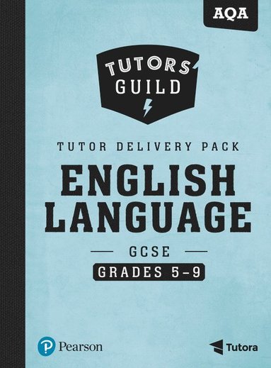 bokomslag Tutors' Guild AQA GCSE (9-1) English Language Grades 5-9 Tutor Delivery Pack