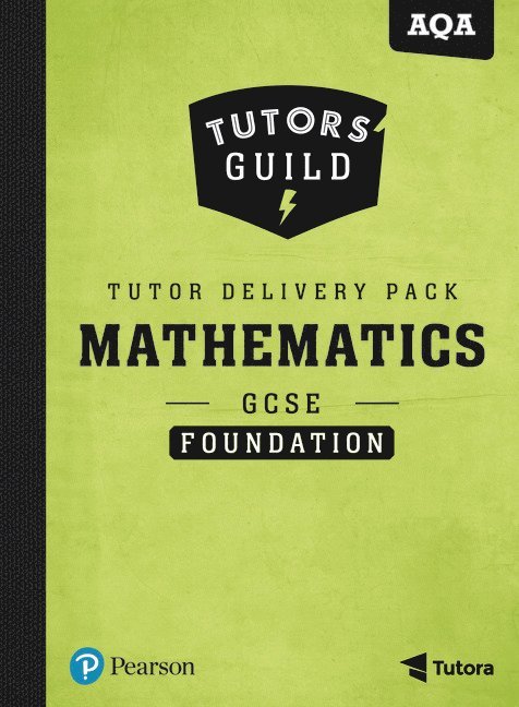 Tutors' Guild AQA GCSE (9-1) Mathematics Foundation Tutor Delivery Pack 1