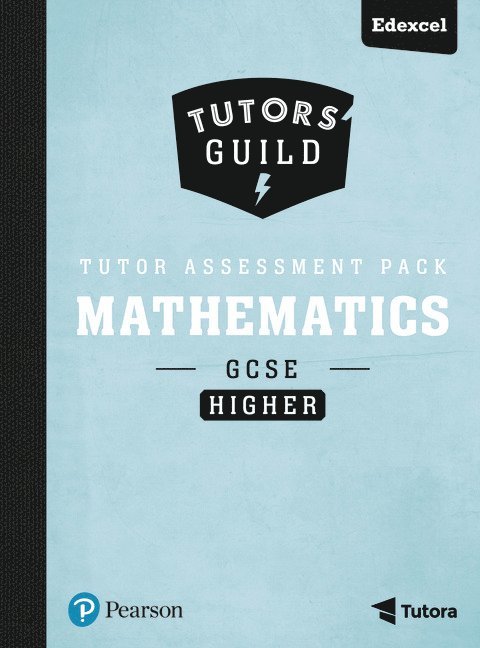 Tutors' Guild Edexcel GCSE (9-1) Mathematics Higher Tutor Assessment Pack 1