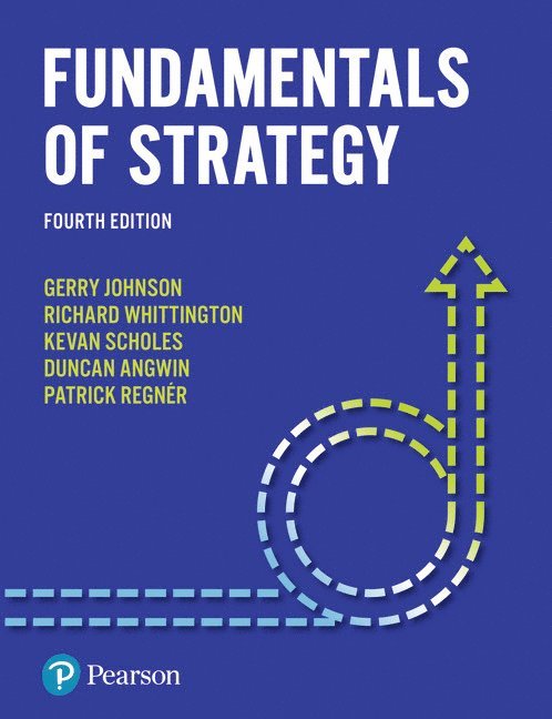 Gerry Johnson, Kevan Scholes, Richard Whittington, Patrick Regnér, Duncan Angwin - Fundamentals of Strategy, Häftad