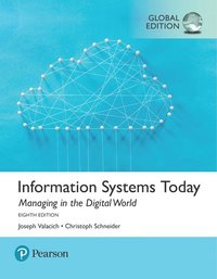 bokomslag Information Systems Today: Managing the Digital World, Global Edition + MyLab MIS with Pearson eText