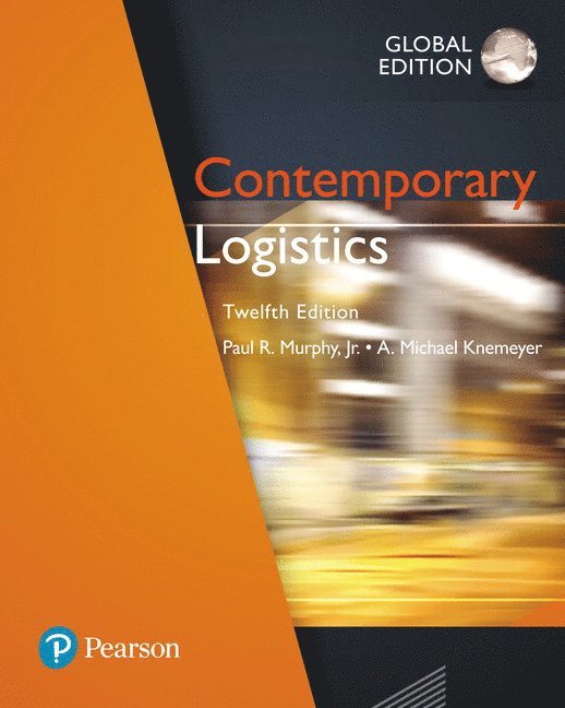 Paul Murphy Jr., A. Knemeyer, Jr. Murphy, Paul - Contemporary Logistics, Global Edition, Häftad