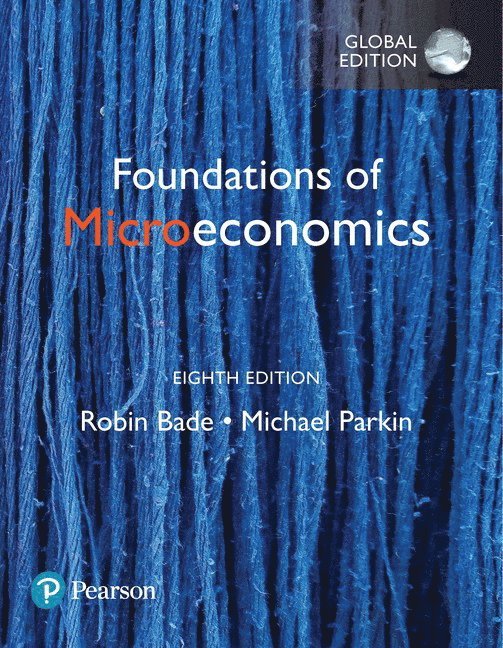 Robin Bade, Michael Parkin - Foundations of Microeconomics, Global Edition, Häftad