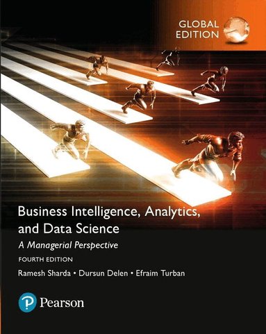 Ramesh Sharda, Dursun Delen, Efraim Turban, David King - Business Intelligence: A Managerial Approach, Global Edition, Häftad