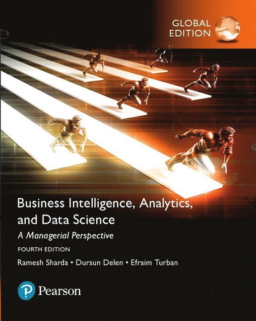 Business Intelligence: A Managerial Approach, Global Edition 1