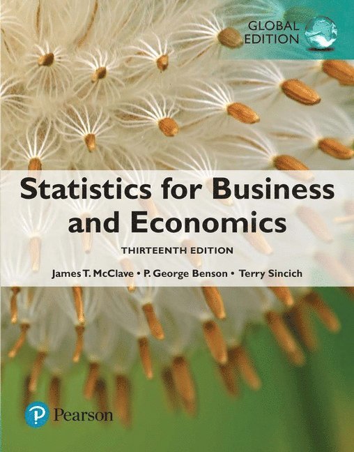 James McClave, P. Benson, Terry Sincich - Statistics for Business and Economics, Global Edition, Häftad