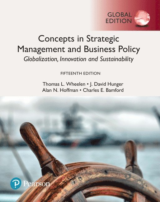 Concepts in Strategic Management and Business Policy: Globalization, Innovation and Sustainability, Global Edition 1