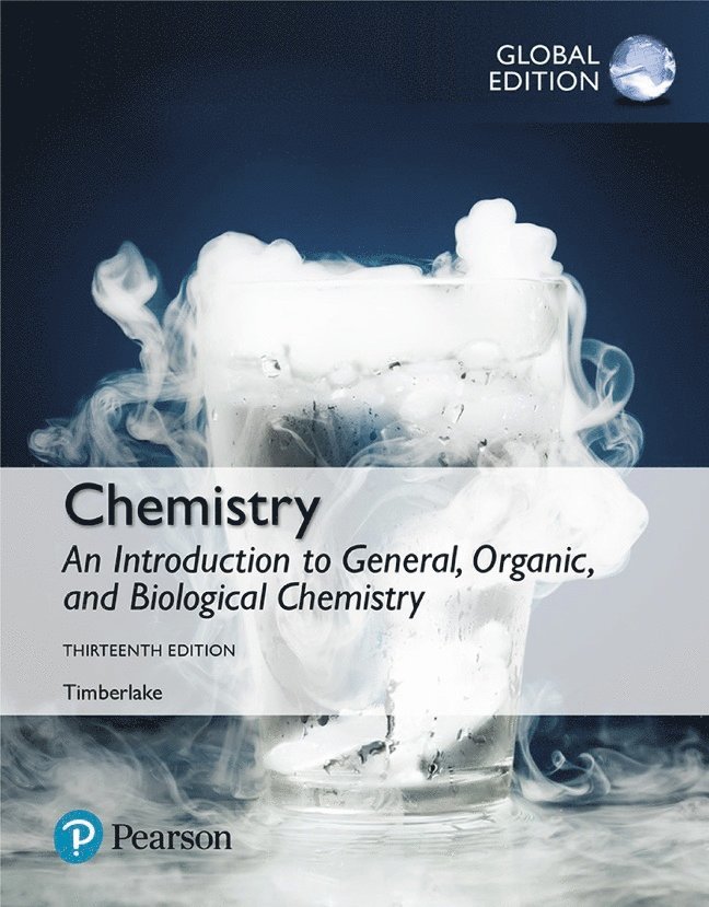 Chemistry: An Introduction to General, Organic, and Biological Chemistry, Global Edition 1