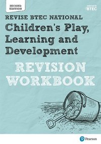 bokomslag Pearson REVISE BTEC National Children's Play, Learning and Development Revision Workbook - 2023 and 2024 exams and assessments