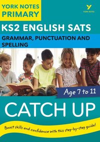 bokomslag English SATs Catch Up Grammar, Punctuation and Spelling: York Notes for KS2