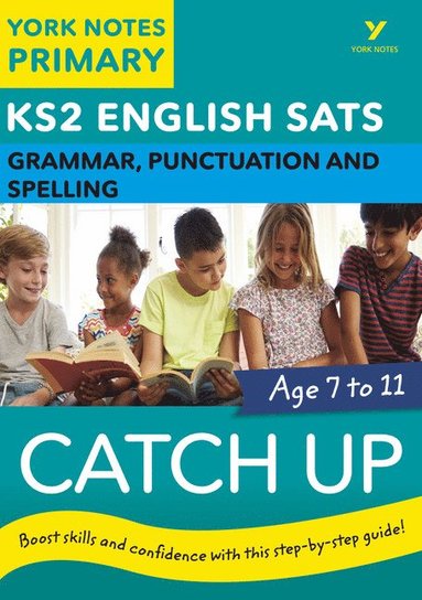 bokomslag English SATs Catch Up Grammar, Punctuation and Spelling: York Notes for KS2: catch up, revise and be ready for 2022 exams