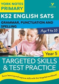 bokomslag English SATs Grammar, Punctuation and Spelling Targeted Skills and Test Practice for Year 5: York Notes for KS2