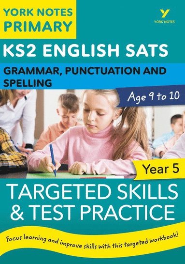 bokomslag English SATs Grammar, Punctuation and Spelling Targeted Skills and Test Practice for Year 5: York Notes for KS2