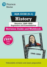 bokomslag Pearson REVISE AQA GCSE (9-1) History America, 1840-1895: Expansion and consolidation Revision Guide and Workbook: For 2024 and 2025 assessments and exams - incl. free online edition (REVISE AQA GCSE 