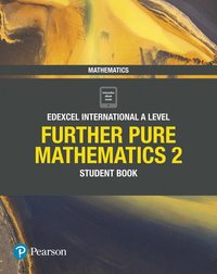 bokomslag Pearson Edexcel International A Level Mathematics Further Pure Mathematics 2 Student Book
