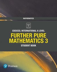 bokomslag Pearson Edexcel International A Level Mathematics Further Pure Mathematics 3 Student Book