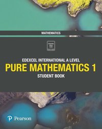 bokomslag Pearson Edexcel International A Level Mathematics Pure Mathematics 1 Student Book
