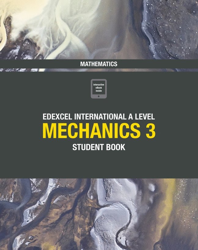 Pearson Edexcel International A Level Mathematics Mechanics 3 Student Book 1