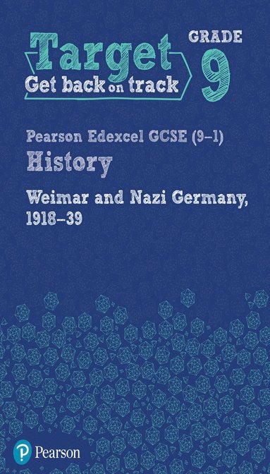 bokomslag Target Grade 9 Edexcel GCSE (9-1) History Weimar and Nazi Germany, 1918-1939 Workbook