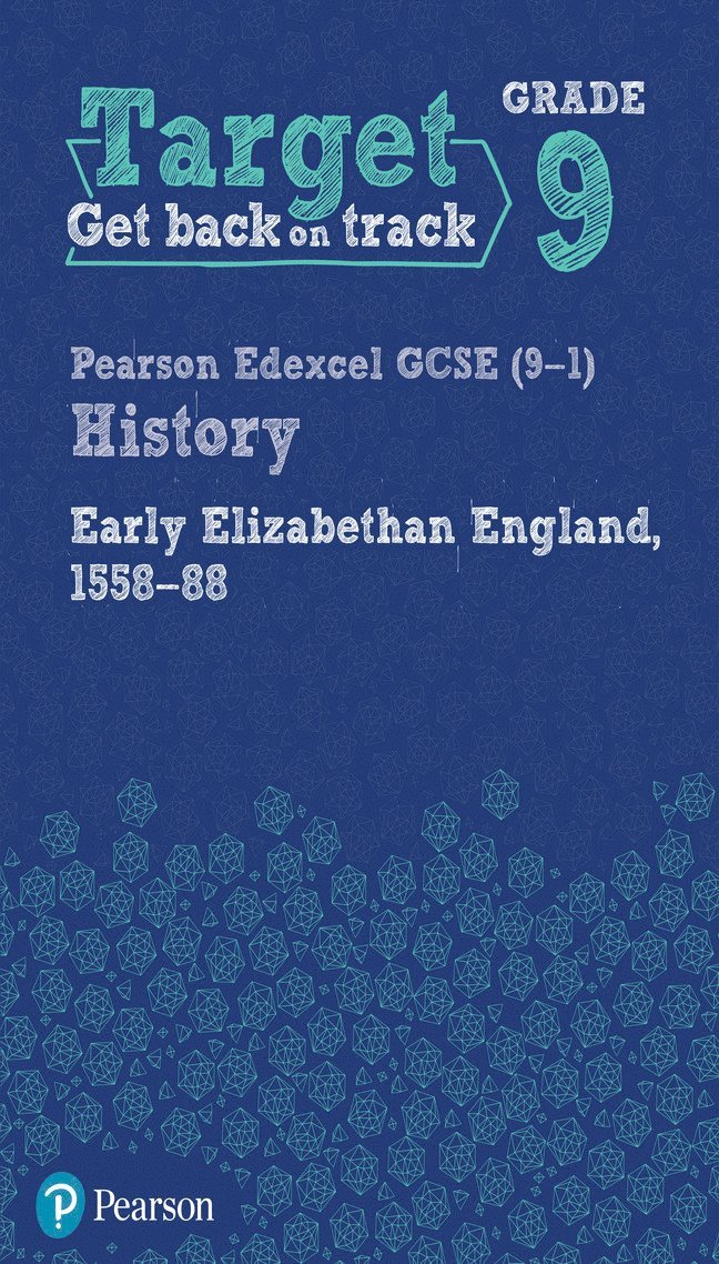 Target Grade 9 Edexcel GCSE (9-1) History Early Elizabethan England, 1558-1588 Workbook 1