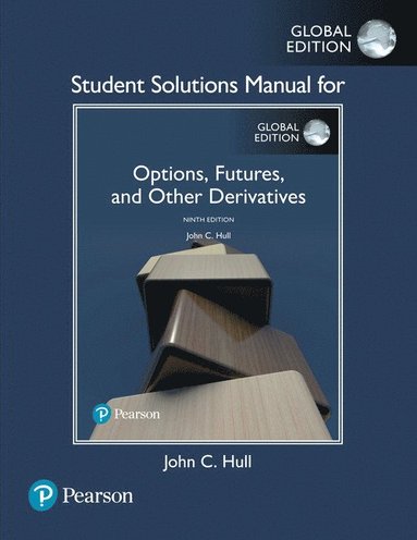 bokomslag Student Solutions Manual for Options, Futures, and Other Derivatives, Global Edition