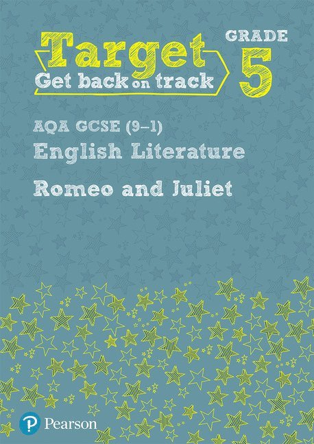 Target Grade 5 Romeo and Juliet AQA GCSE (9-1) Eng Lit Workbook 1