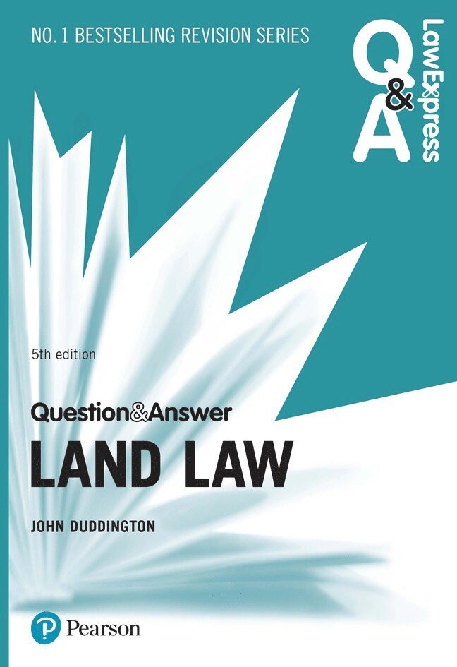 Law Express Question and Answer: Land Law, 5th edition 1