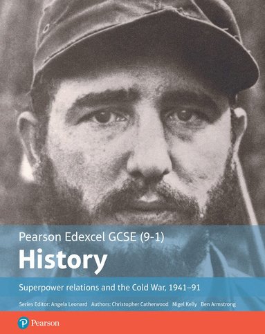 Christopher Catherwood, Nigel Kelly, Ben Armstrong - Edexcel GCSE (9-1) History Foundation Superpower relations and the Cold War, 1941–91 Student Book, Häftad