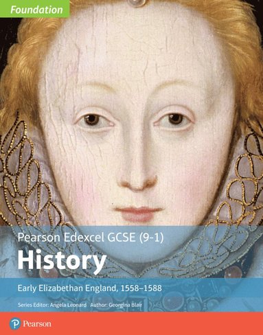 bokomslag Edexcel GCSE (9-1) History Foundation Early Elizabethan England, 155888 Student Book