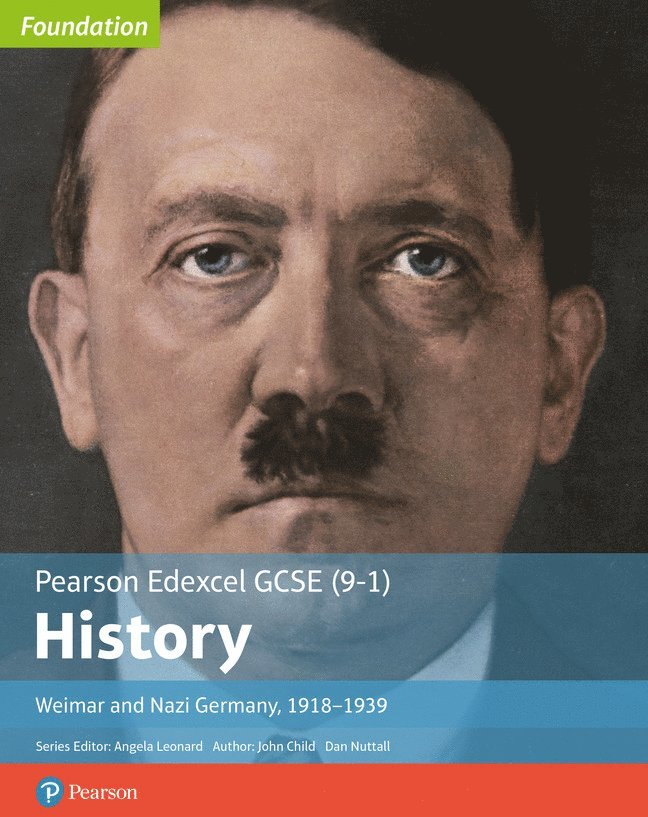 Edexcel GCSE (9-1) History Foundation Weimar and Nazi Germany, 191839 Student Book 1