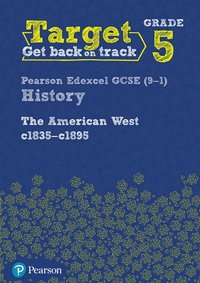 bokomslag Target Grade 5 Edexcel GCSE (9-1) History The American West, c1835-c1895 Intervention Workbook