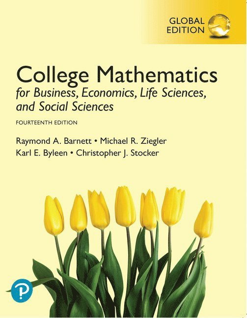 College Mathematics for Business, Economics, Life Sciences, and Social Sciences, Global Edition 1