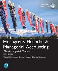 bokomslag Horngren's Financial & Managerial Accounting, The Managerial Chapters and The Financial Chapters + MyLab Accounting with Pearson eText, Global Edition