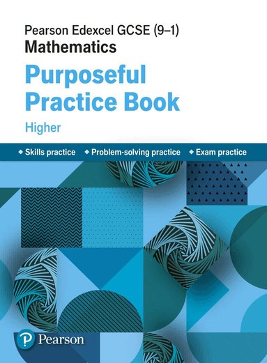 Pearson Edexcel GCSE (9-1) Mathematics: Purposeful Practice Book - Higher, Häftad