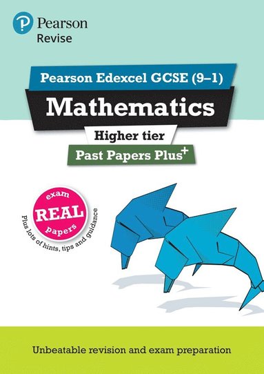 bokomslag Pearson REVISE Edexcel GCSE Maths (Higher): Past Papers Plus - for 2025 and 2026 exams