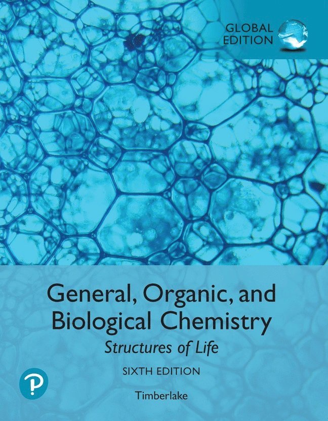 General, Organic, and Biological Chemistry: Structures of Life, Global Edition + Modified Mastering Chemistry with Pearson eText (Package) 1