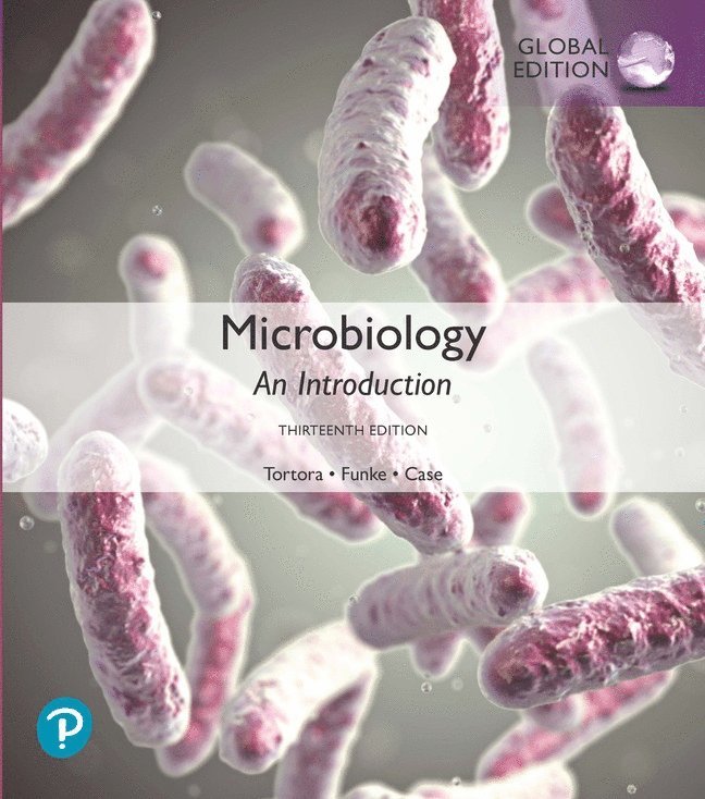 Gerard Tortora, Berdell Funke, Christine Case - Microbiology: An Introduction, Global Edition, Häftad